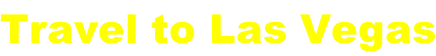 Travel to Las Vegas